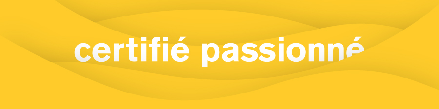 Certifié passionné Certifié passionné